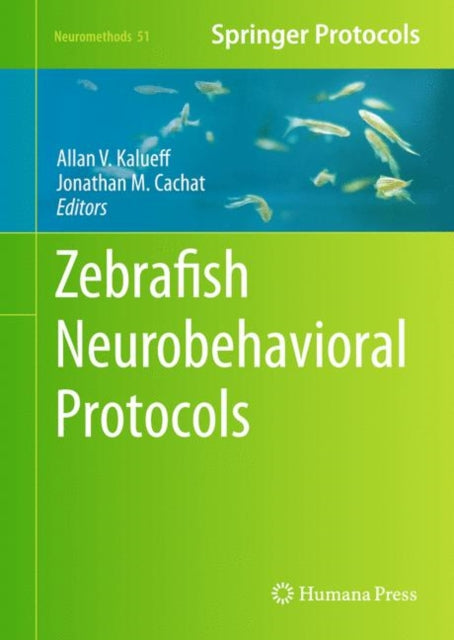 Book cover of: Zebrafish Neurobehavioral Protocols. By: Allan V. Kalueff