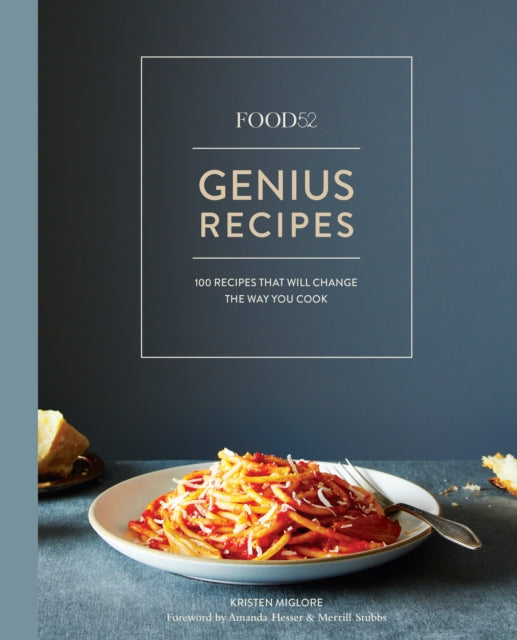 Book cover of: Food52 Genius Recipes. By: Kristen Miglore