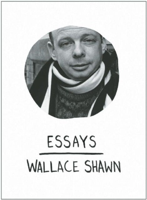 Book cover of: Essays. By: Wallace Shawn