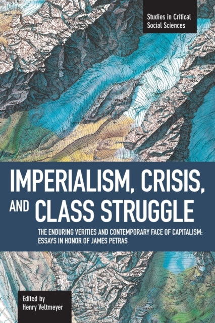 Book cover of: Imperialism, Crisis And Class Struggle: The Enduring Verities And Contemporary Face Of Capitalism.