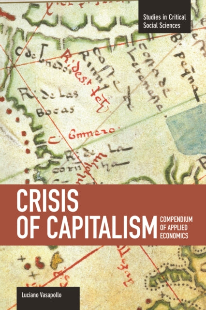 Book cover of: Crisis Of Capitalism: Compendium Of Applied Economics (global Capitalism). By: Luciano Vasapollo