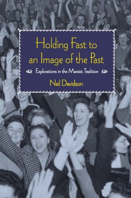 Book cover of: Holding Fast To An Image Of The Past. By: Davidson, Neil