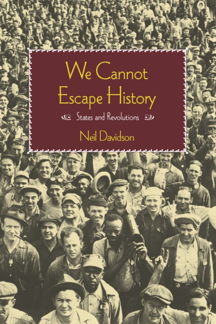 Book cover of: We Cannot Escape History. By: Davidson, Neil