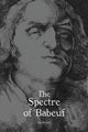 Book cover of: Spectre Of Babeuf. By: Ian H. Birchall
