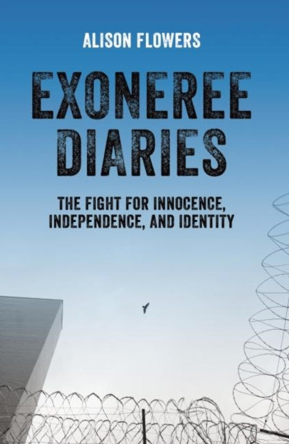 Book cover of: Exoneree Diaries. By: Alison Flowers