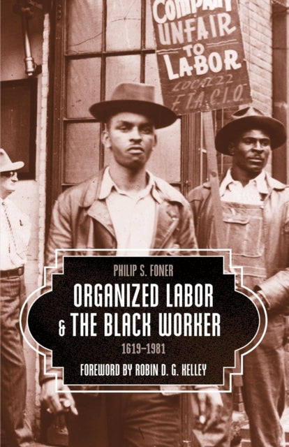 Book cover of: Organized Labor And The Black Worker. By: Philip Sheldon Foner