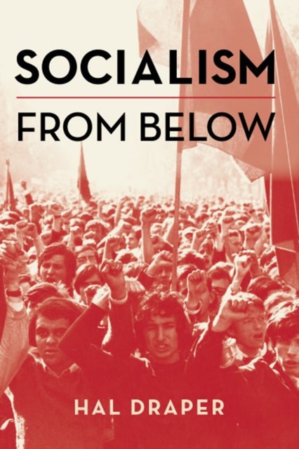 Book cover of: Socialism From Below. By: Hal Draper