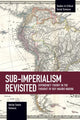 Book cover of: Sub-imperalism Revisited. By: Adrián Sotelo Valencia