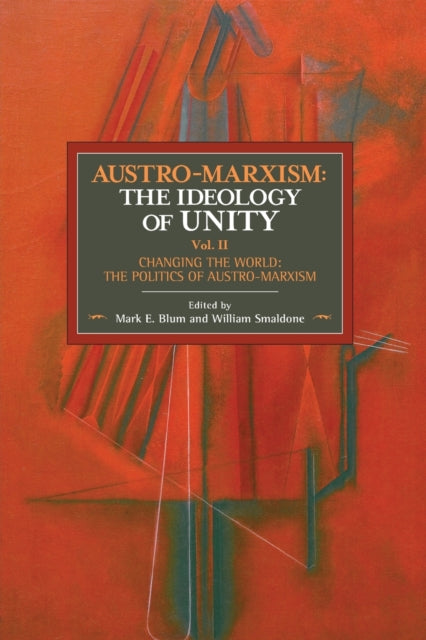 Book cover of: Austro-marxism: The Idealogy Of Unity Volume Ii