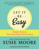 Book cover of: Let It Be Easy. By: Susie Moore