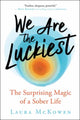 Book cover of: We Are the Luckiest. By: Laura McKowen