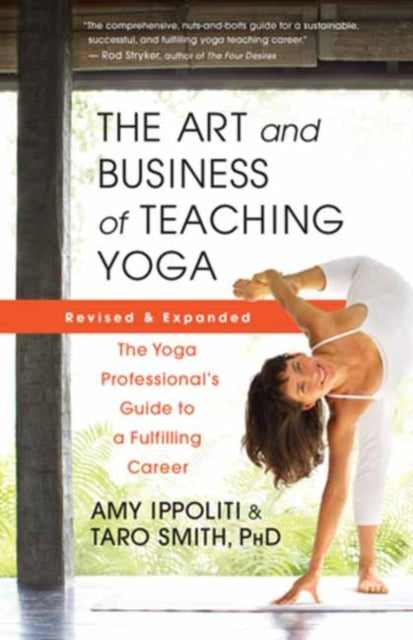 Book cover of: Art and Business of Teaching Yoga (revised). By: Amy Ippoliti