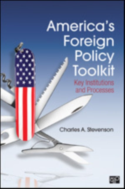 Book cover of: America's Foreign Policy Toolkit. By: Stevenson, Charles A.