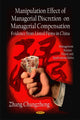 Book cover of: Manipulation Effect of Managerial Discretion on Managerial Compensation. By: Changzheng Zhang