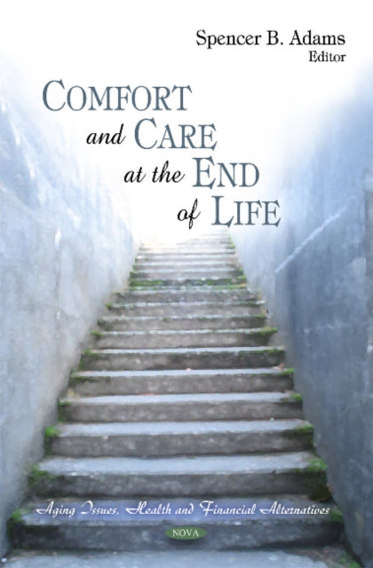Book cover of: Comfort & Care at the End of Life. By: Spencer B. Adams
