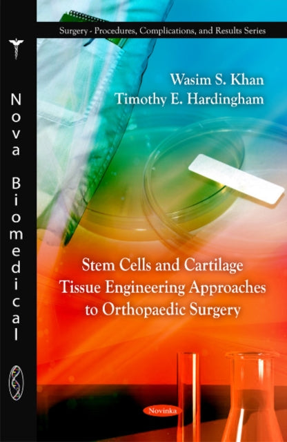 Book cover of: Stem Cells & Cartliage Tissue Engineering Approaches to Orthopaedic Surgery. By: Wasim S. Khan