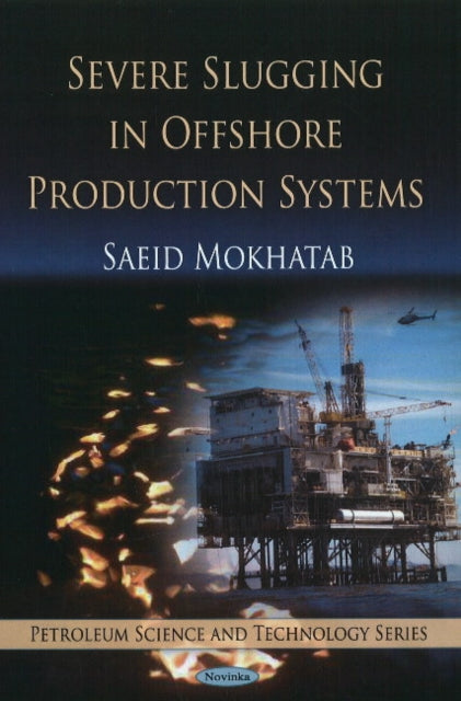 Book cover of: Severe Slugging in Offshore Production Systems. By: Saeid Mokhatab