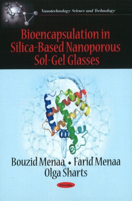 Book cover of: Bioencapsulation in Silica-Based Nanoporous Sol-Gel Glasses. By: Bouzid Menaa