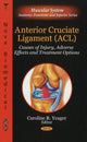 Book cover of: Anterior Cruciate Ligament (ACL). By: Caroline R. Yeager