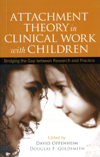 Book cover of: Attachment Theory in Clinical Work with Children. By: David Oppenheim