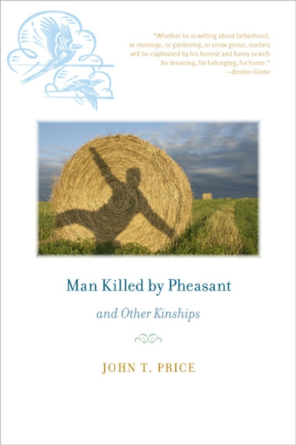 Book cover of: Man Killed by Pheasant and Other Kinships. By: Price, John