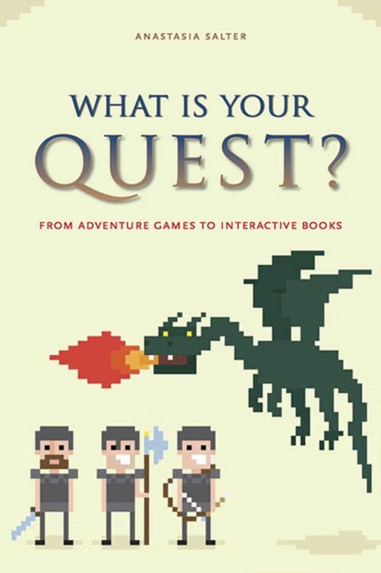 Book cover of: What Is Your Quest?. By: Anastasia Salter