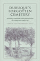 Book cover of: Dubuque's Forgotten Cemetery. By: Robin M. Lillie