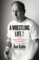 Book cover of: Wrestling Life 2. By: Dan Gable