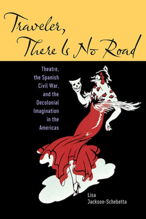 Traveler, There Is No Road