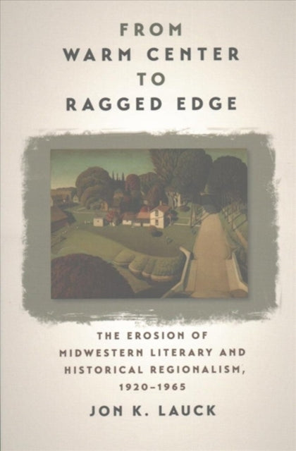 Book cover of: From Warm Center to Ragged Edge. By: Jon Lauck