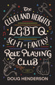 Book cover of: Cleveland Heights LGBTQ Sci-Fi and Fantasy Role Playing Club. By: Doug Henderson