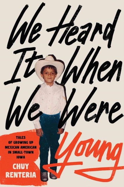 Book cover of: We Heard It When We Were Young. By: Chuy Renteria