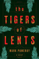 Book cover of: Tigers of Lents. By: Mark Pomeroy