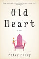 Book cover of: Old Heart. By: Peter Ferry