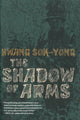 Book cover of: Shadow of Arms. By: Sok-Yong Hwang