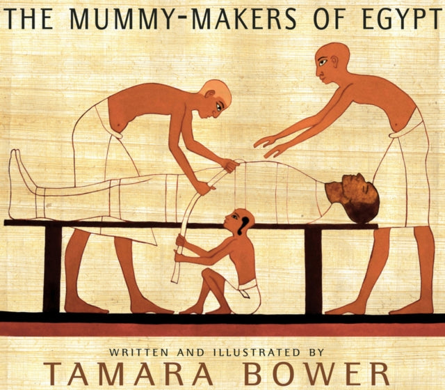 Book cover of: Mummy-Makers of Egypt. By: Tamara Bower