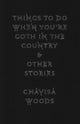 Book cover of: Things to Do When You're Goth in the Country. By: Chavisa Woods