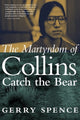 Book cover of: Martyrdom of Collins Catch the Bear. By: Gerry Spence