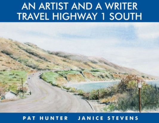 Book cover of: Artist & a Writer Travel Highway 1 South. By: Pat Hunter