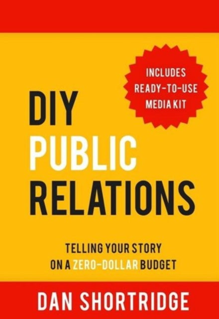 Book cover of: DIY Public Relations. By: Dan Shortridge