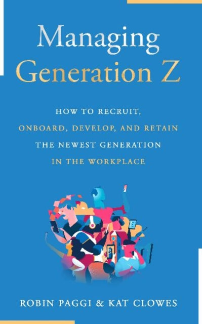 Book cover of: Managing Generation Z. By: Robin Paggi
