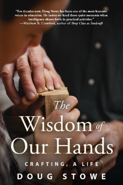 Book cover of: Wisdom of Our Hands. By: Doug Stowe