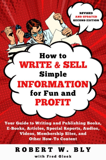 Book cover of: How to Write and Sell Simple Information for Fun and Profit. By: Robert W. Bly
