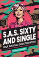 S.A.S. Sixty and Single, Your Survival Guide to Dating 9781610369145 Fiona Lambert