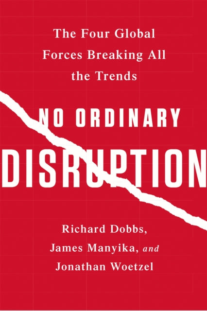 Book cover of: No Ordinary Disruption. By: Richard Dobbs