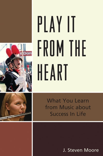 Book cover of: Play it from the Heart. By: J. Steven Moore