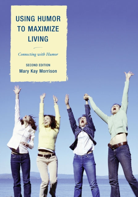Book cover of: Using Humor to Maximize Living. By: Mary Kay Morrison