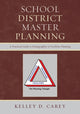 Book cover of: School District Master Planning. By: Kelley D. Carey
