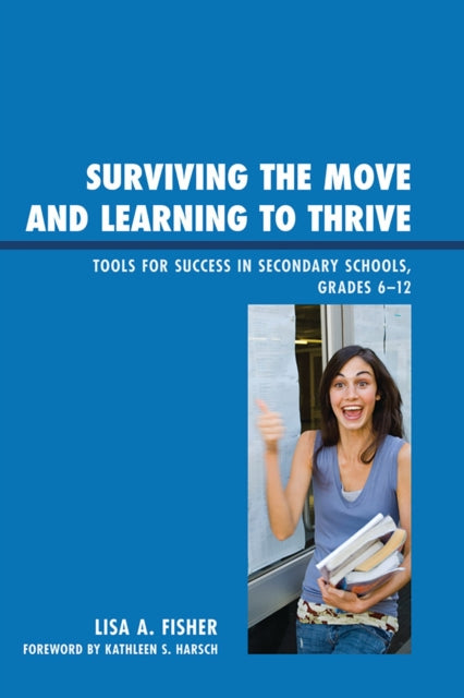 Book cover of: Surviving the Move and Learning to Thrive. By: Lisa A. Fisher