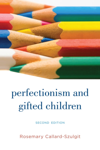 Book cover of: Perfectionism and Gifted Children. By: Rosemary Callard-Szulgit